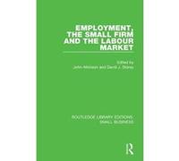 Employment, the Small Firm and the Labour Market (Routledge Library Editions: Small Business) - [Version Originale] Inconnu (Auteur)