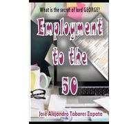 Employment To The 50: What Is The Secret Of Mr. George?
