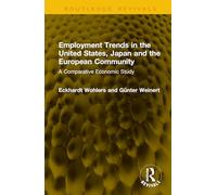 Employment Trends in the United States, Japan and the European Community: A Comparative Economic Study