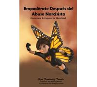 Empodérate Después del Abuso Narcisista: Guía para Recuperar tu Identidad