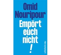 Empört euch nicht! - Omid Nouripour - Ullstein eBooks - ebook (ePub) - Livre