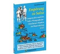 Empörung Zu Salza" 25. April-12. Mai 1525. Der Salza-Haufen Sowie Der Salza-Wangenheim-Gleichener Haufen Im Bauernkrieg