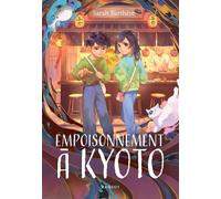 Empoisonnement à Kyoto - Sarah Barthère - Rageot - broché - Roman junior