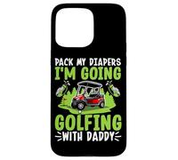 Emporte Mes Couches, Je Vais Jouer au Golf avec Papa Coque pour iPhone 15 Pro Max