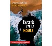 Emportes par la houle Jacques-Edmond Machefert (Auteur)