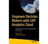 Empower Decision Makers with SAP Analytics Cloud by Shreekant Shiralkar Shreekant Shiralkar (Auteur)