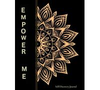 Empower Me: My Path to Self-Love and Grateful Living Journal: My Daily Dose of Self-Love, Mental Health & Personal Development Planner