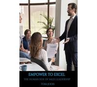 EMPOWER to EXCEL: The Human Side of Sales Leadership