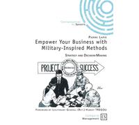 Empower Your Business with Military-Inspired Methods Strategy and Decision-Making - Pierre Lapie - Publibook - broché - Essai