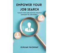 Empower Your Job Search: Elevate your job hunting strategies. Conquer the job market