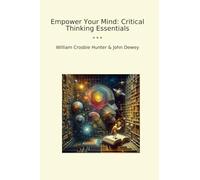 Empower Your Mind: Critical Thinking Essentials