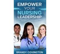 Empower Your Nursing Leadership