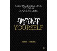 Empower Yourself : Comment faire de la limonade quand la vie vous donne des citrons