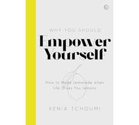 Empower Yourself: How to Make Lemonade when Life Gives You Lemons