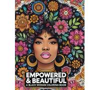 Empowered & Beautiful: A Black Woman Coloring Book