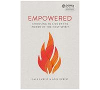 Empowered: Choosing To Live By The Power Of The Holy Spirit (Core4)