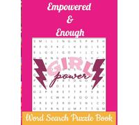Empowered & Enough: Word Search Puzzles for Smart, Strong, and Stylish Girls