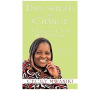 Empowered For Change To Achieve Total Well-Being: You Have What It Takes