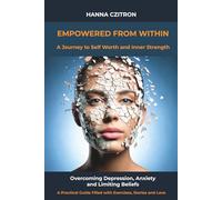 EMPOWERED FROM WITHIN: A Journey to Self-Worth and Inner Strength