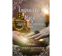 Empowered Magic: Embrace The Mystical Path