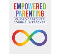 Empowered Parenting: A Guided Journal for Parents and Caregivers of Neurodiverse Children | Build Awareness, Recognize Patterns, and Support Your Child with Confidence