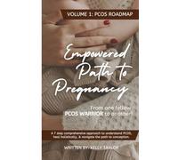 Empowered Path to Pregnancy: From One PCOS WARRIOR To Another: Volume 1: PCOS Roadmap