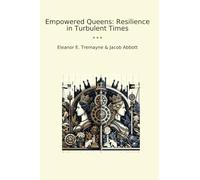 Empowered Queens: Resilience in Turbulent Times