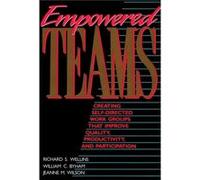 Empowered Teams by Jeanne M. Wilson Richard S Wellins, William C Byham (Auteur)