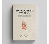 Empowered to Pray: Advancing the Kingdom of God Through Prayer and Intercession