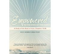 Empowered - To the Ends of the Earth: A Study in the Book of Acts (13-28)