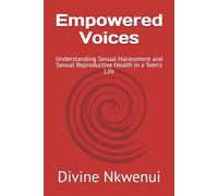 Empowered Voices: Understanding Sexual Harassment and Sexual Reproductive Health in a Teen’s Life