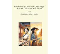 Empowered Women: Journeys Across Cultures and Time