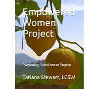 Empowered Women Project: Overcoming Alcohol Use on Purpose