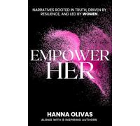 EmpowerHer: Narratives Rooted in Truth, Driven by Resilience, and led by Women