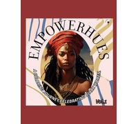 EmpowerHues: A Coloring Journey Celebrating Black Women Vol. 1
