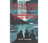 Empowering a Peasantry in a Caribbean Context Carl B. Greenidge (Auteur)