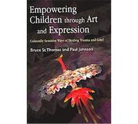 Empowering Children throught Art and Expression Bruce St Thomas, Paul Johnson (Auteur)
