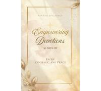 Empowering Devotions: 30 Days of Faith, Courage, and Peace