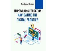 Empowering Education: Navigating The Digital Frontier