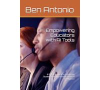 Empowering Educators with AI Tools: A Practical Guide to Enhancing Student Learning through Artificial Intelligence