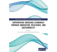 Empowering Emerging Economies Through Innovation, Resilience, and Sustainability