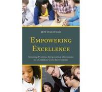 Empowering Excellence: Creating Positive, Invigorating Classrooms In A Common Core Environment (Paperback) Jeff Halstead, (Auteur)