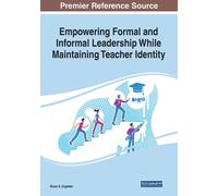 Empowering Formal And Informal Leadership While Maintaining Teacher Identity