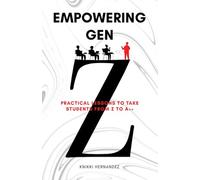 Empowering Gen Z: Practical Lessons to Take Students from Z to