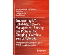 Empowering IoT: Reliability, Network Management, Sensing, and Probabilistic Charging in Wireless Sensor Networks: A Comprehensive Guide to IoT-Based WSN Network Optimization