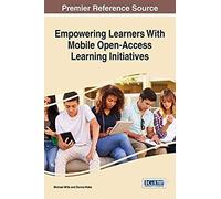 Empowering Learners With Mobile Open-Access Learning Initiatives