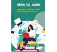 Empowering Learning: Transforming Education Through Digital Tools And Platforms