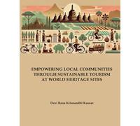 EMPOWERING LOCAL COMMUNITIES THROUGH SUSTAINABLE TOURISM AT WORLD HERITAGE SITES