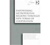 Empowering Metropolitan Regions Through New Forms of Cooperation, Euricur Series Alexander Otgaar, Carolien Speller, Jan Van Der Meer, Leo Van Den Berg (Auteur)