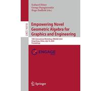 Empowering Novel Geometric Algebra for Graphics and Engineering: 10th International Workshop, ENGAGE 2025, Hong Kong, China, July 14, 2025, Proceedings